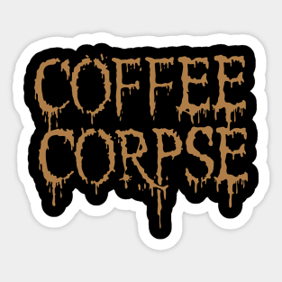 COFFEE CORPSE Sticker